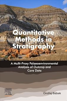 Quantitative Methods in Stratigraphy: A Multi-Proxy Palaeoenvironmental Analysis of Outcrop and Core Data