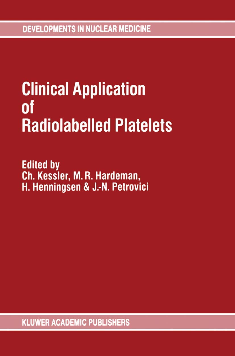 Clinical Application of Radiolabelled Platelets (Developments in Nuclear Medicine, 17)
