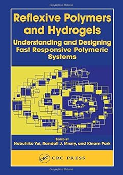 Reflexive Polymers and Hydrogels: Understanding and Designing Fast Responsive Polymeric Systems