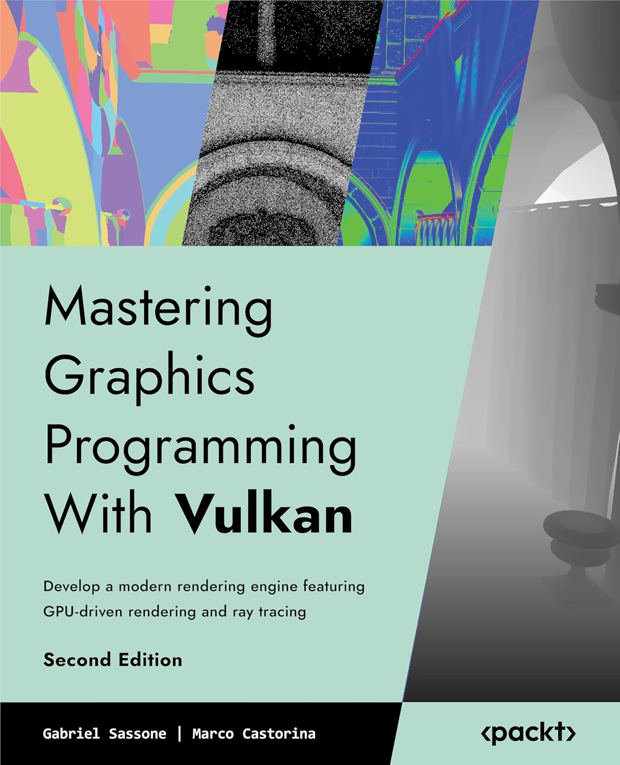 Mastering Graphics Programming With Vulkan: Develop a modern rendering engine featuring GPU-driven rendering and ray tracing