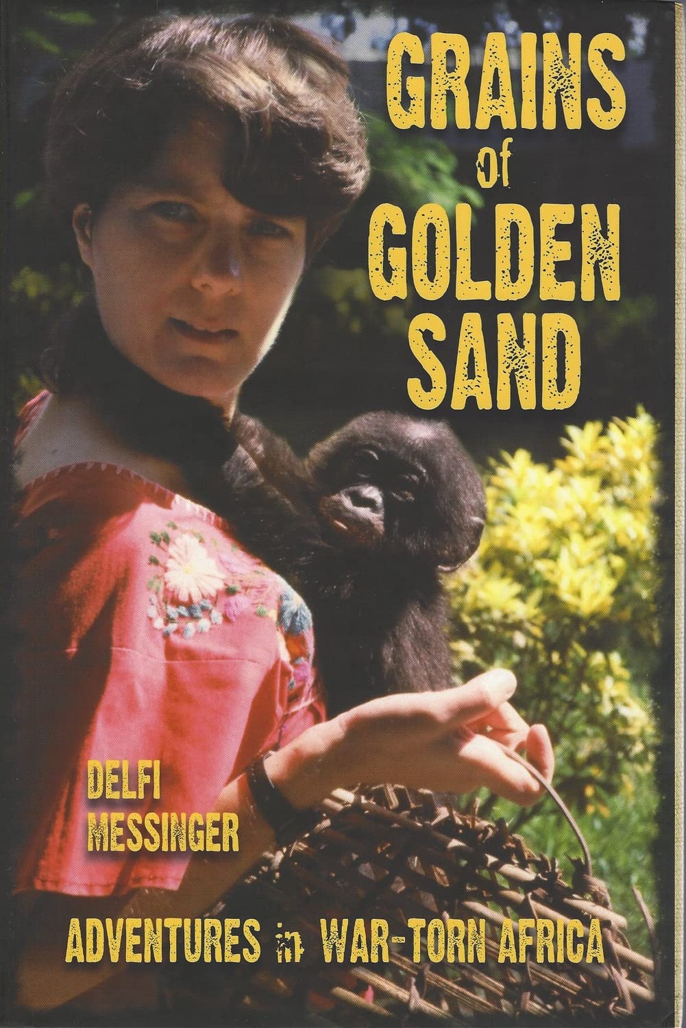 Grains of Golden Sand: Adventures in War-torn Africa
