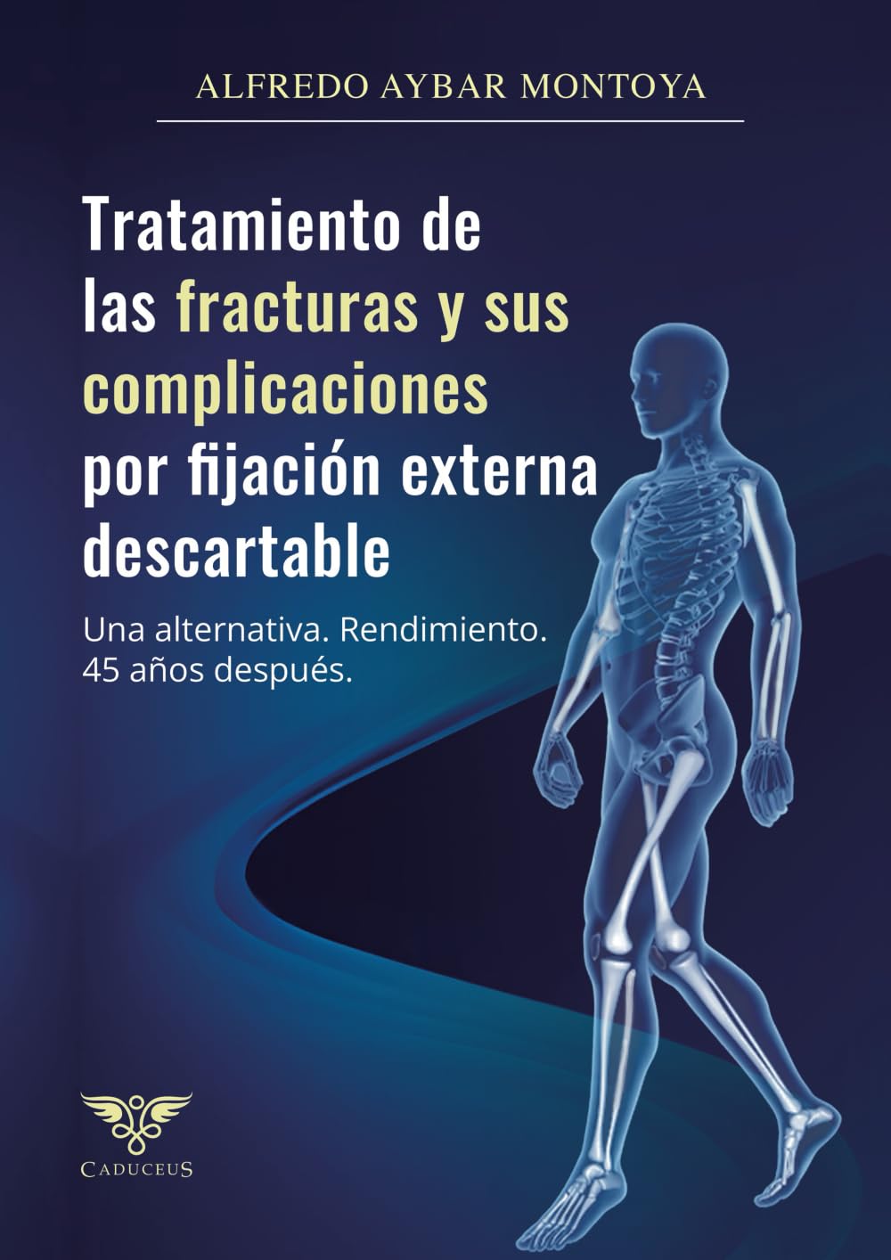 Tratamiento de las fracturas y sus complicaciones por fijación externa descartable (Spanish Edition)