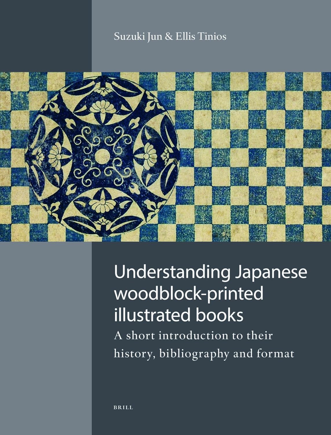 Understanding Japanese Woodblock-Printed Illustrated Books: A Short Introduction to Their History, Bibliography and Format