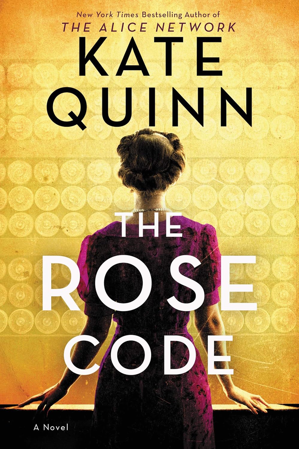 The Rose Code: An Intriguing Novel of Love, Loyalty, and Secrets Among Female Codebreakers During WWII