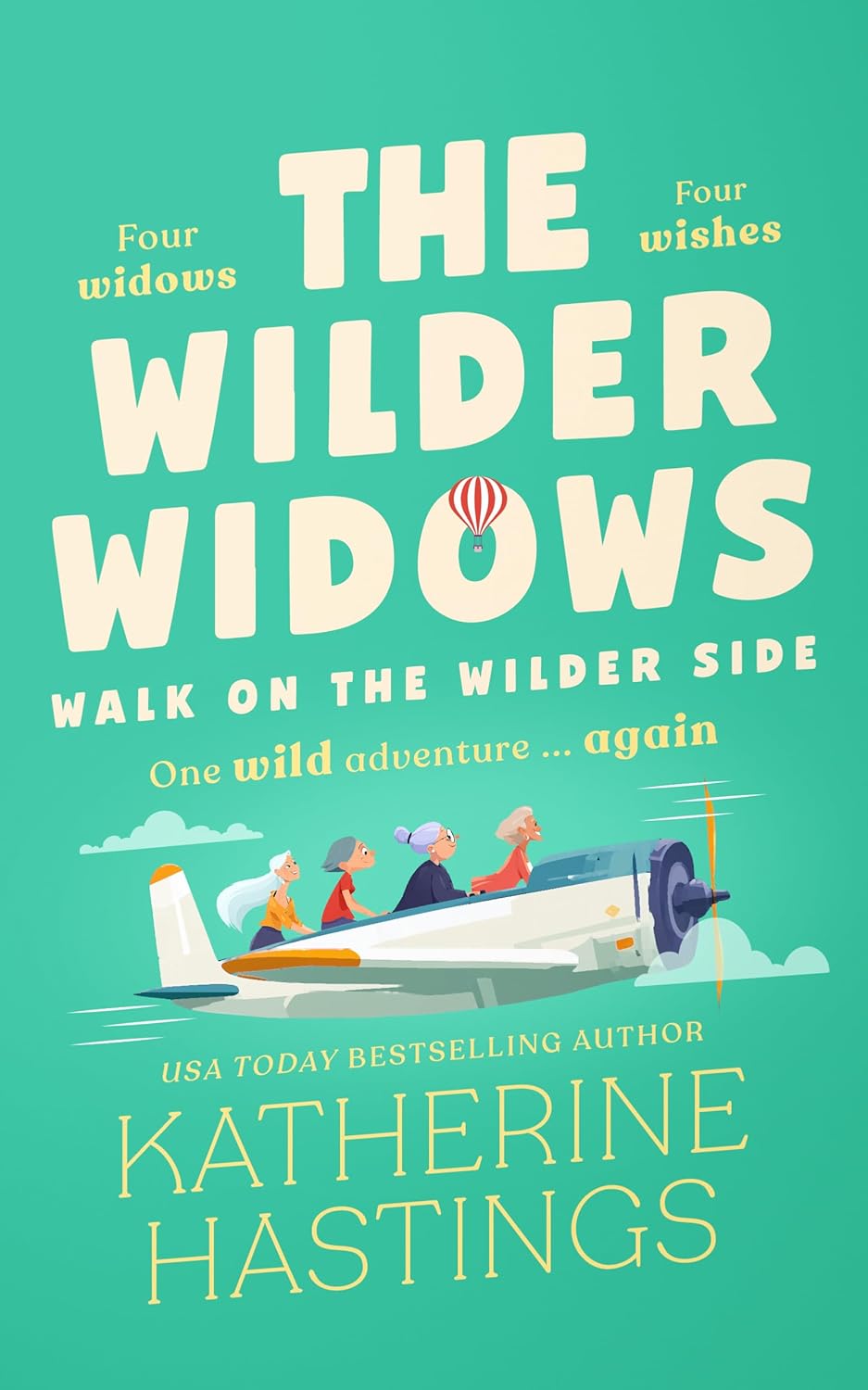 The Wilder Widows: Walk on the Wilder Side: A Hilarious and Heartwarming Laugh-Out-Loud Women’s Fiction Book About Friendship, Second Chances, and One Wild Adventure