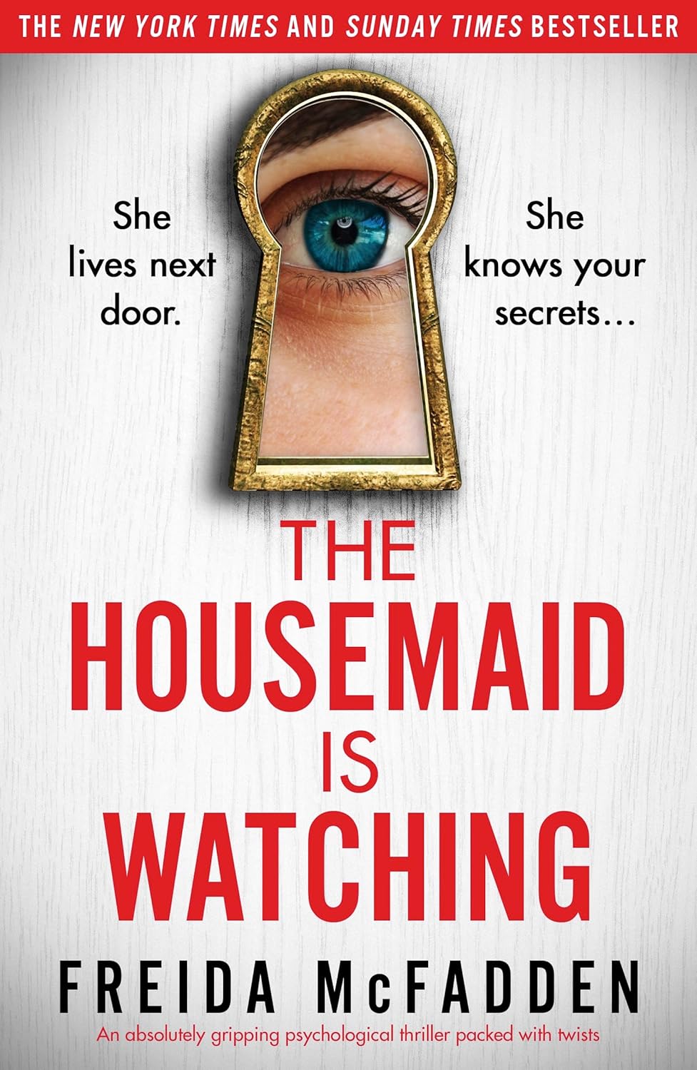 The Housemaid Is Watching: An absolutely gripping psychological thriller packed with twists