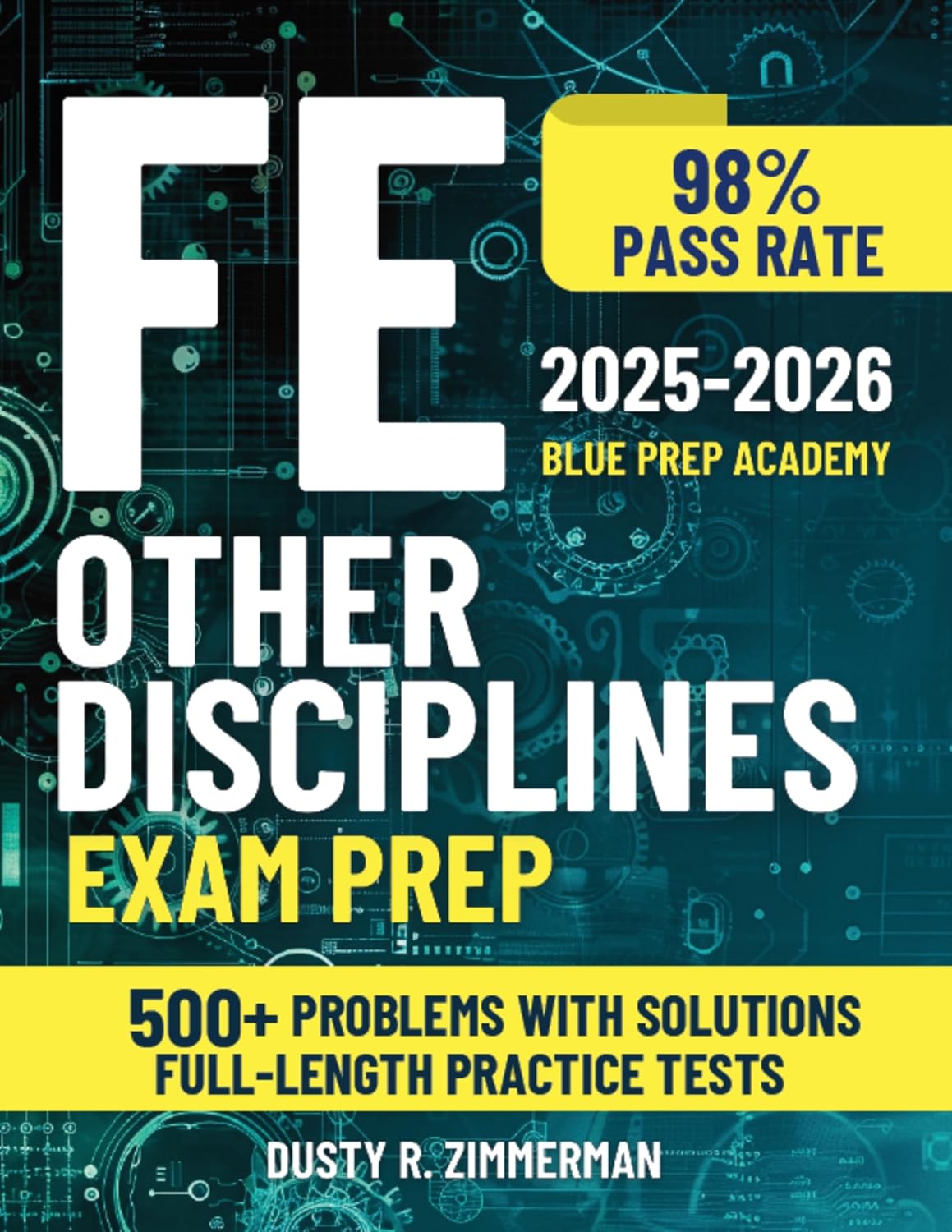 FE Other Disciplines Exam Prep: The All-in-One Study Guide with Practical Problems and Detailed Solutions to Get Ready in Less Than a Month and Pass with a 98% Success Rate on Your First Try