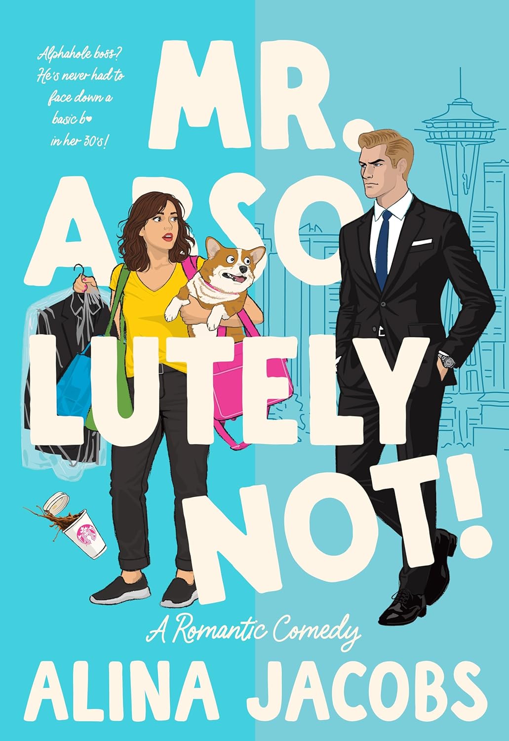 Mr. Absolutely Not!: A Romantic Comedy (The Seattle Svenssons Book 1)