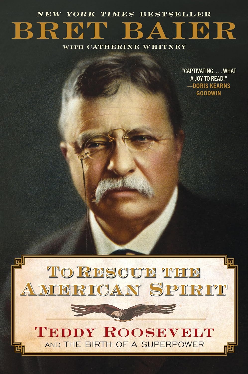 To Rescue the American Spirit: Teddy Roosevelt and the Birth of a Superpower – A New York Times Bestselling Biography of Courage and Bold Presidential Leadership (The Presidential Series Book 3)