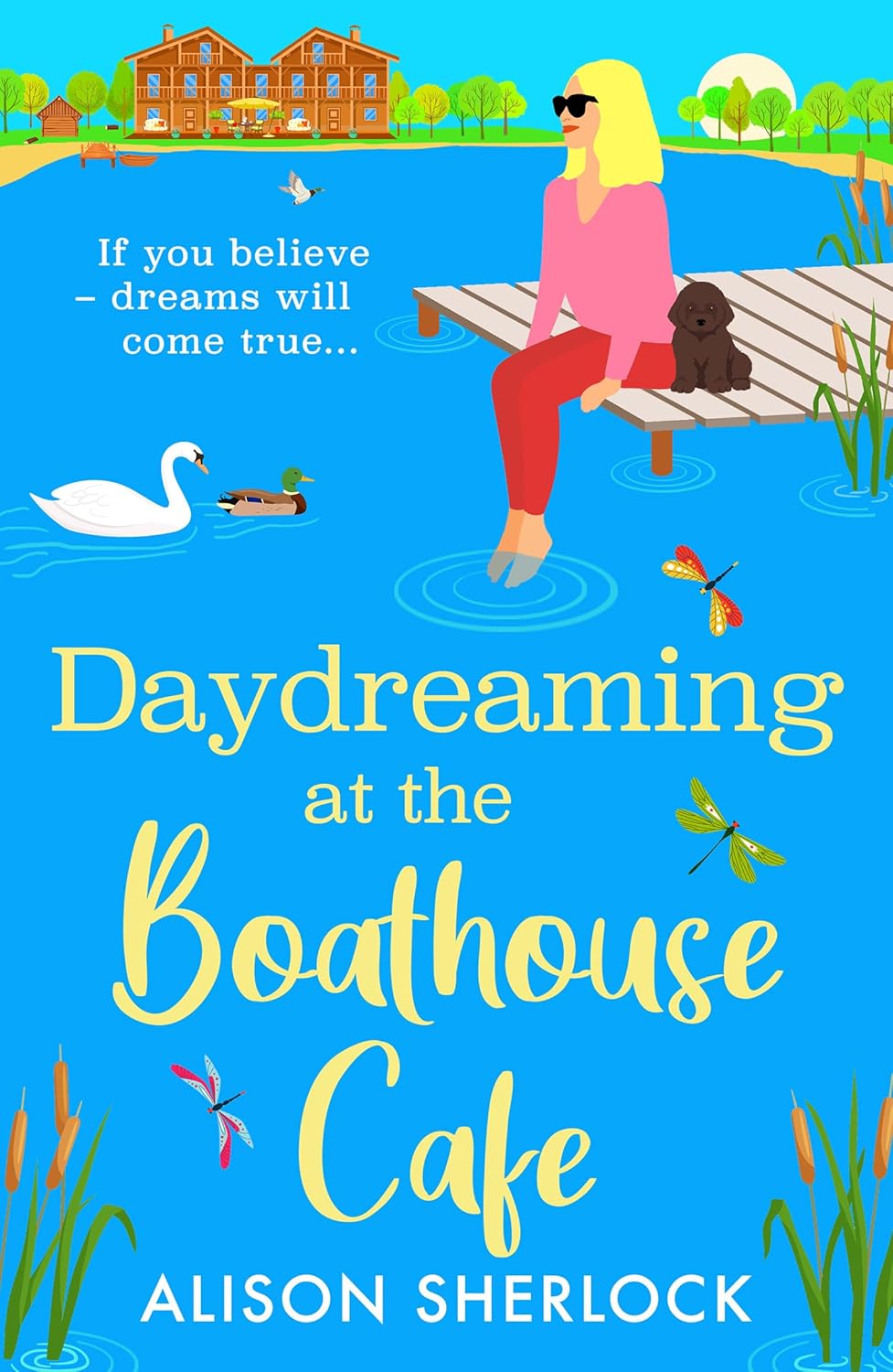 Daydreaming at the Boathouse Cafe: A dreamy BRAND NEW countryside romance from Alison Sherlock for 2026 (The Maple Tree Lodge Hotel Book 2)
