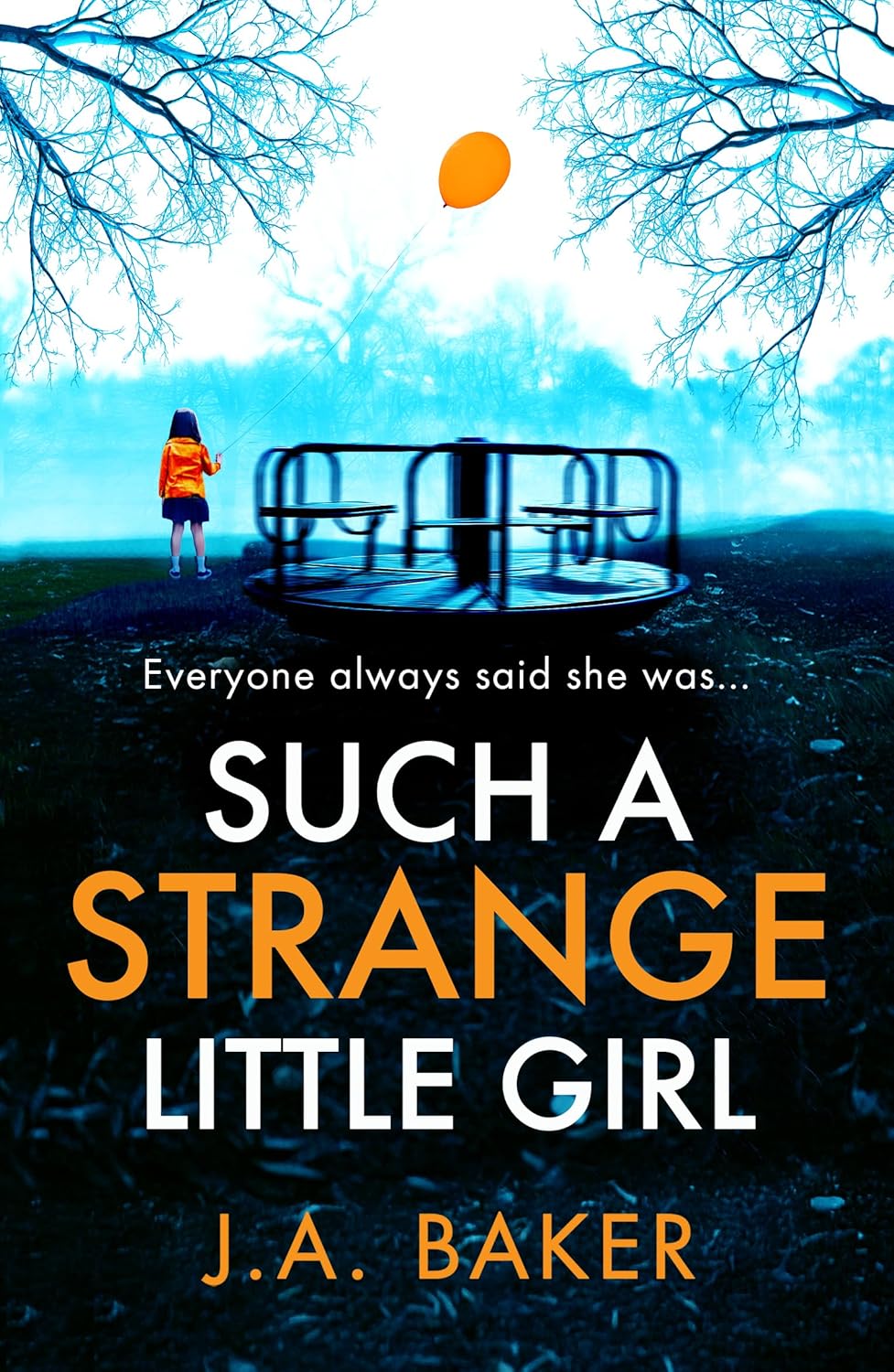 Such a Strange Little Girl: The BRAND NEW addictive dark psychological thriller from J A Baker for 2026