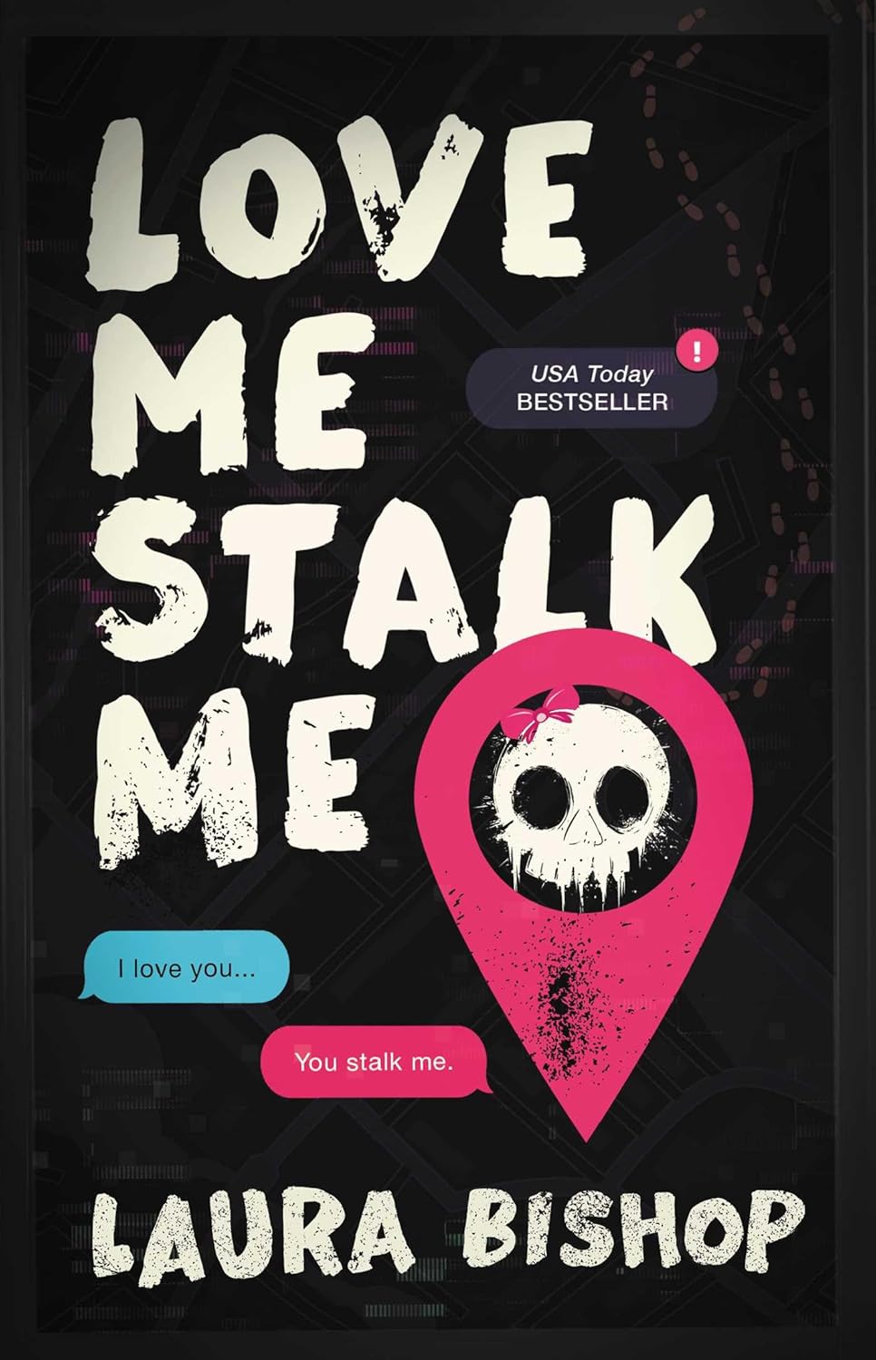 Love Me Stalk Me: A Novel (Obsessively Yours Book 1)