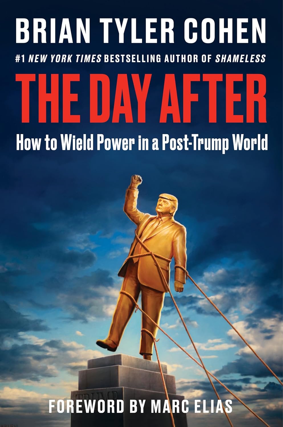 The Day After: How to Wield Power in a Post-Trump World – A Progressive Political Playbook on Saving Democracy from the #1 New York Times Bestselling Author of Shameless