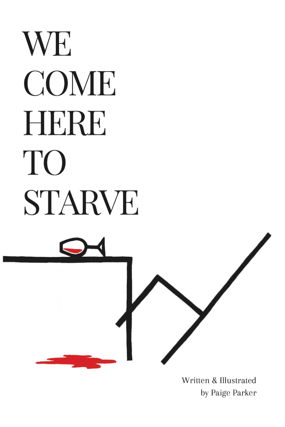 We Come Here to Starve