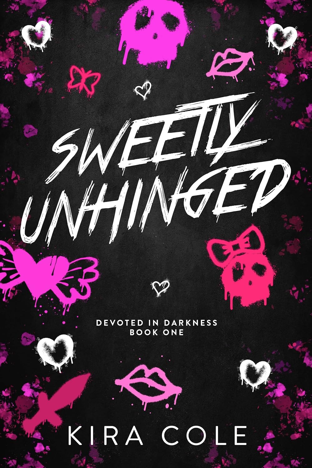 Sweetly Unhinged: A Dark Rom-Com (Devoted In Darkness Book 1)