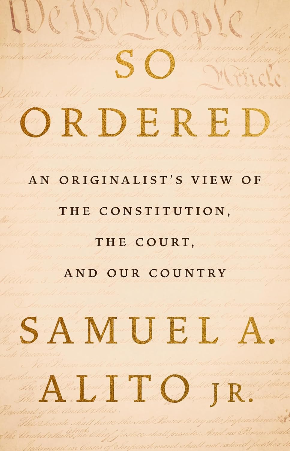 So Ordered: An Originalist’s View of the Constitution, the Court, and Our Country