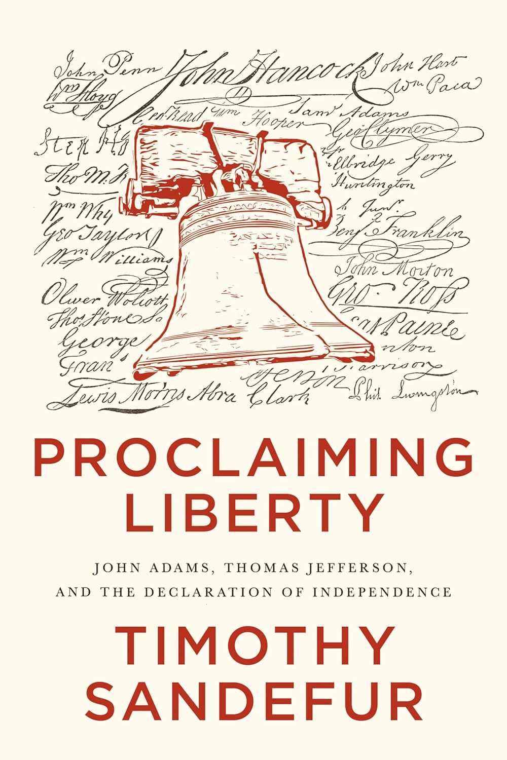 Proclaiming Liberty: John Adams, Thomas Jefferson, and the Declaration of Independence