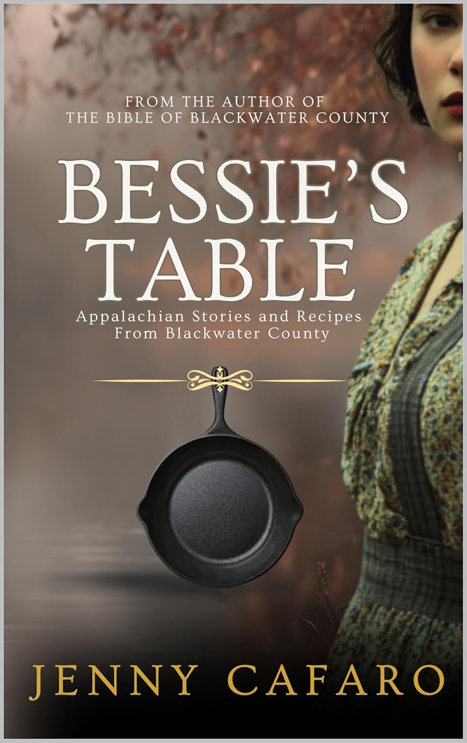 Bessie's Table: Appalachian Stories and Recipes (Women of Blackwater County)