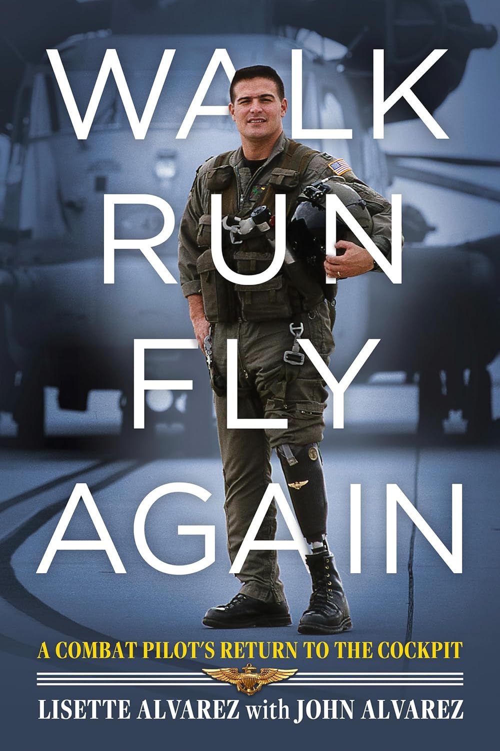Walk, Run, Fly Again: A Combat Pilot’s Return to the Cockpit
