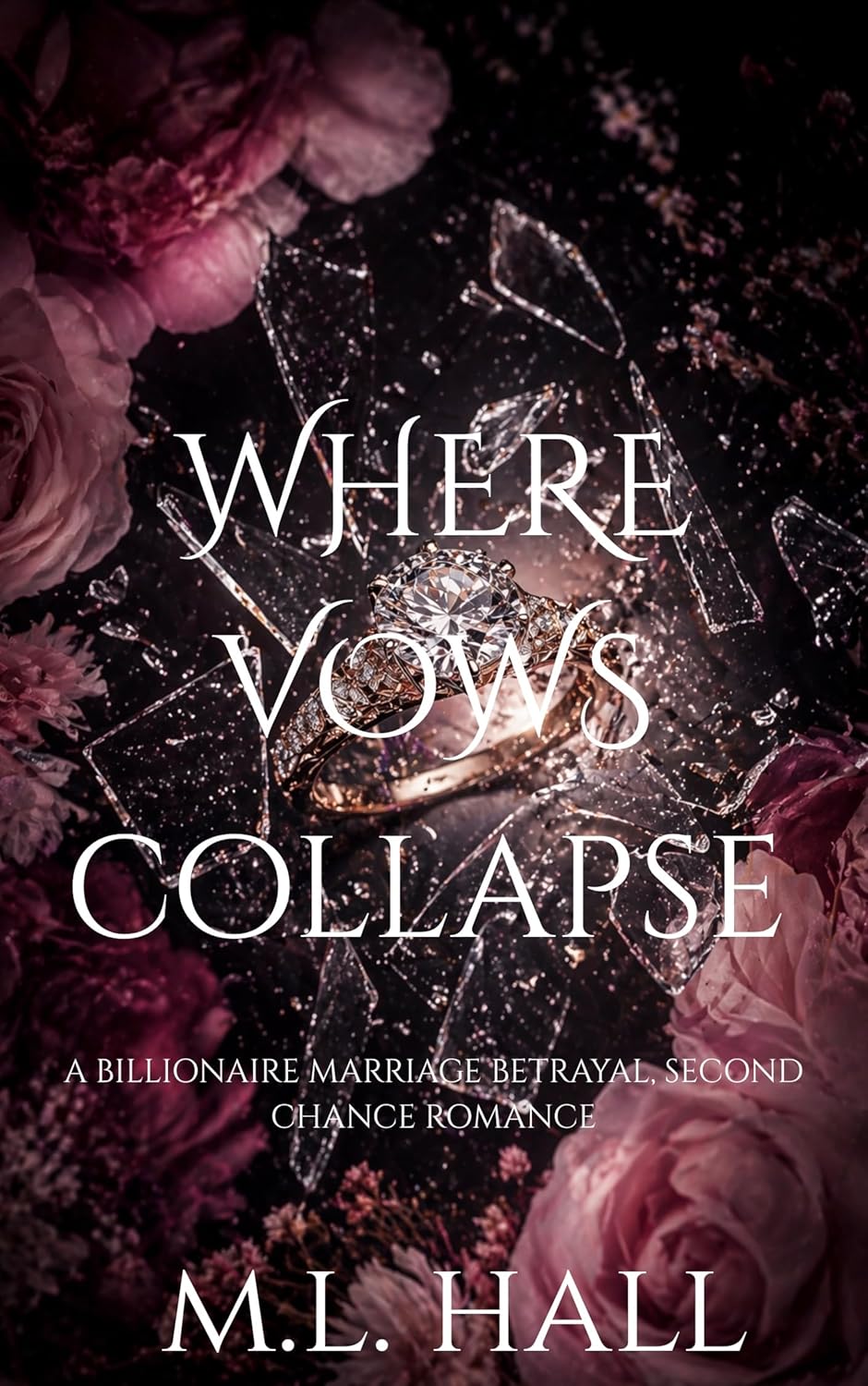Where Vows Collapse: A Billionaire Marriage Betrayal, Second Chance Romance