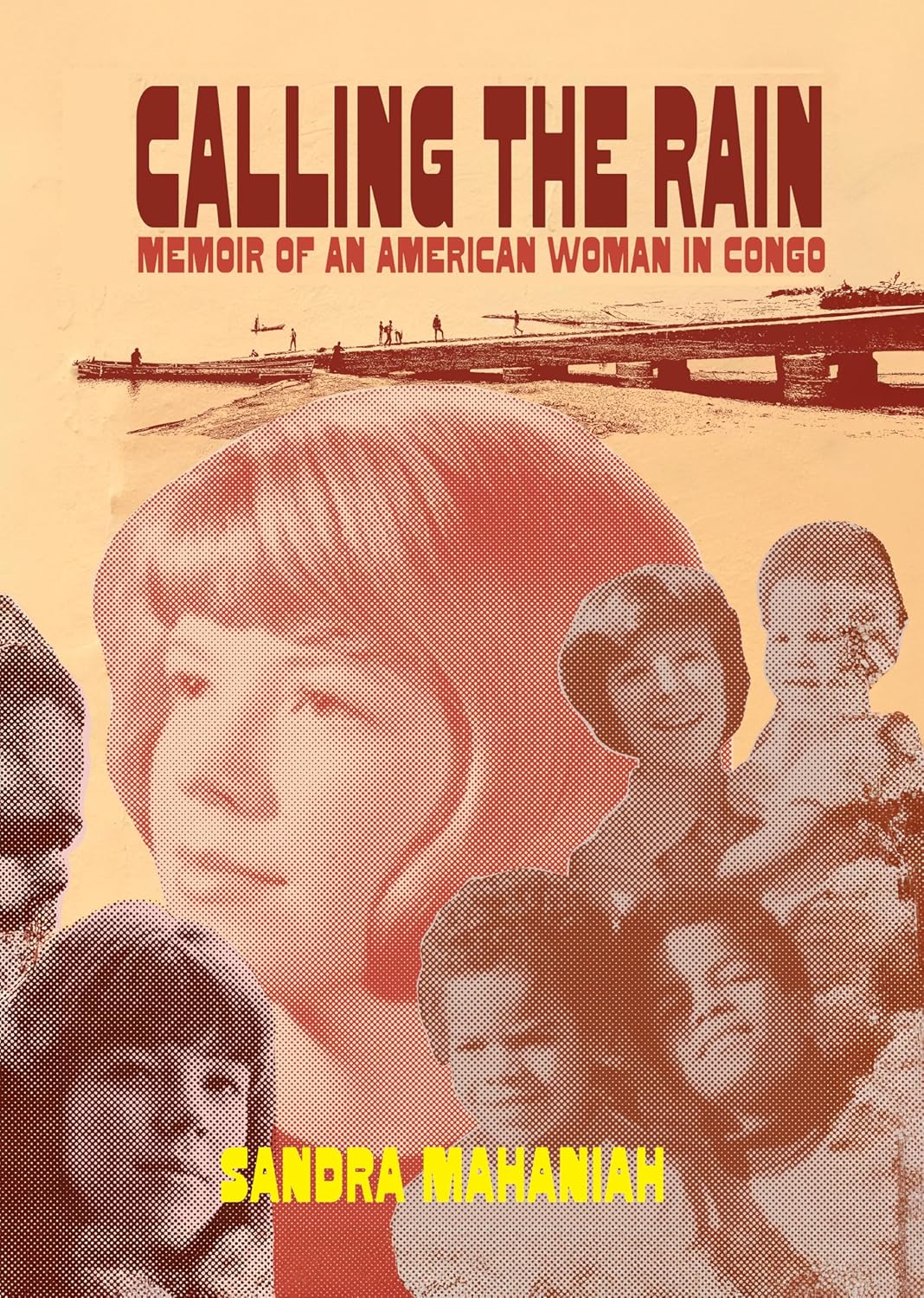 Calling the Rain: A Memoir of an American Woman in Congo