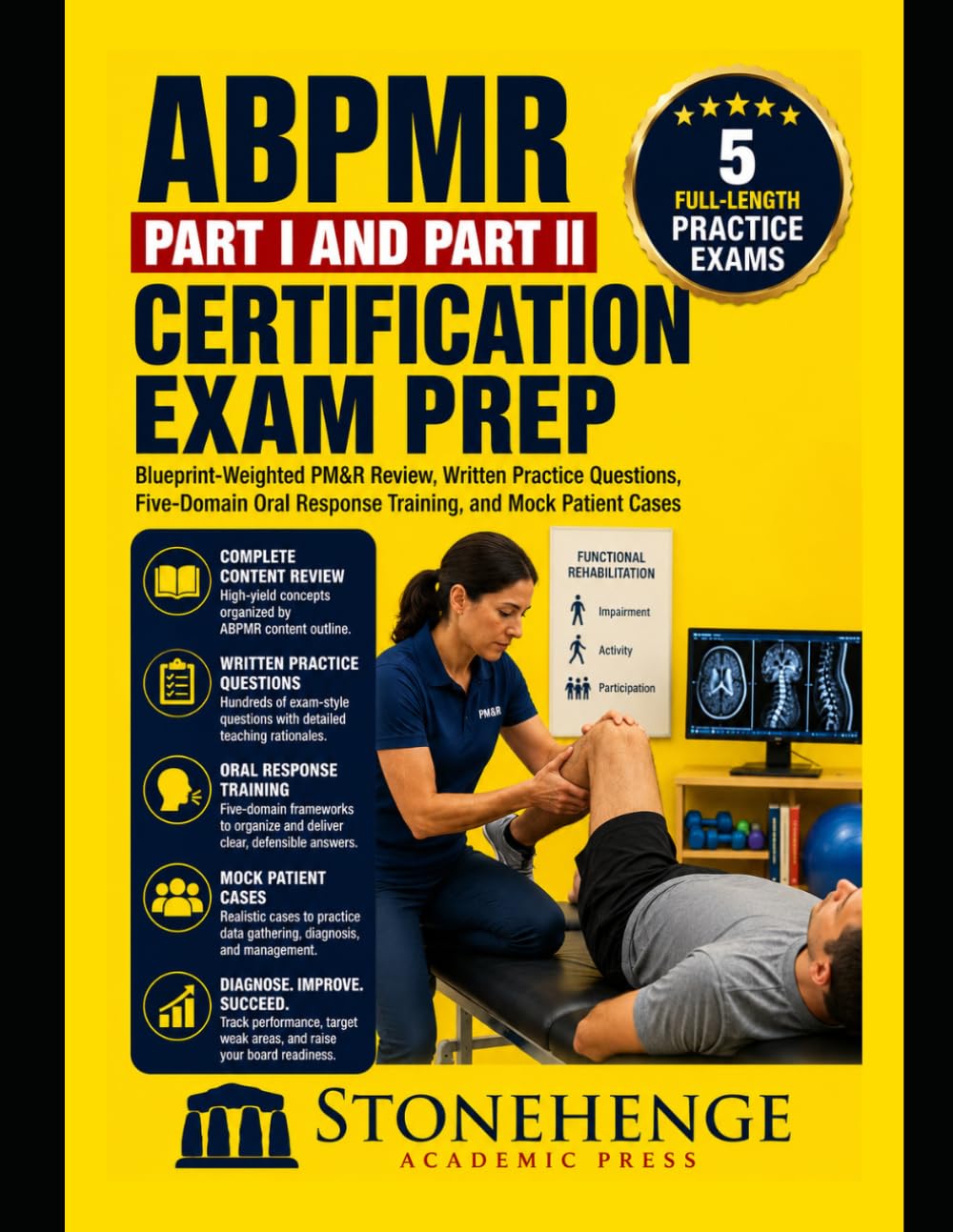 ABPMR Part I and Part II Certification Exam Prep: Blueprint-Weighted PM&R Review, Written Practice Questions, Five-Domain Oral Response Training, and Mock Patient Cases